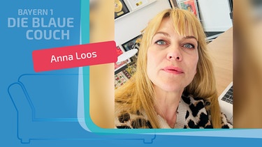Anna Loos zu Gast auf der Blauen Couch | Bild: privat, Montage: BR