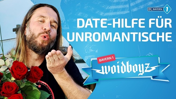 Das perfekte Date - Hilfe für Unromantische! | BAYERN 1 Woidboyz | Bild: BAYERN 1 Woidboyz (via YouTube)
