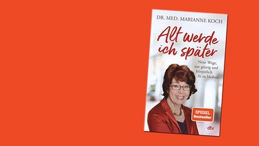 Cover des Buches "Alt werde ich später" von Dr. Marianne Koch, die auch auf dem Buchtitel zu sehen ist. | Bild: dtv / Montage: BR