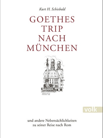 Cover "Goethes Trip nach München" | Bild: Volk Verlag München