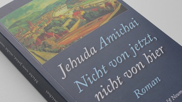 Buchtipp: Nicht von jetzt, nicht von hier, Jehuda Amichai | Bild: Verlag Königshausen & Neumann; Foto: BR-Studio Franken/Engeser