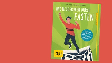 Buchcover: Dr. Hellmut Lützner, Wie neugeboren durch Fasten. GU Ratgeber Gesundheit | Bild: Gräfe & Unzer Verlag