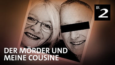 Podcast-Cover: Der Mörder und meine Cousine | Bild: BR