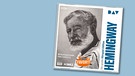 Cover: Earnest Hemingway, "Die große Hörspieledition | Bild: DAV, Montage BR