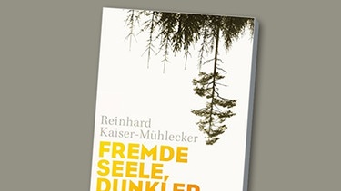 Buchcover Reinhard Kaiser-Mühlecker "Fremde Seele dunkler Wald" | Bild: S. Fischer
