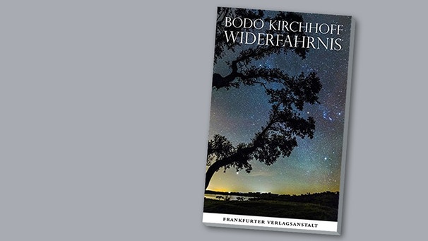 Buchtipp: Widerfahrnis (Bodo Kirchhoff) | Bild: Frankfurter Verlagsanstalt;Montage BR