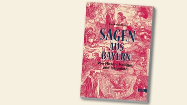 Buchcover "Sagen aus Bayern" von Fenzl Paul | Bild: Volk Verlag München, Montage: BR
