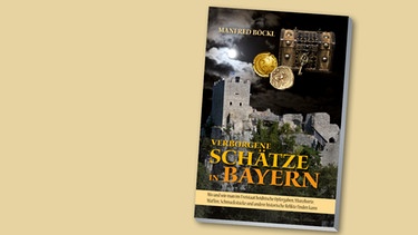 Buchcover Manfred Böckl: Verborgene Schätze in Bayern | Bild: Battenberg Gietl Verlag GmbH, Montage BR