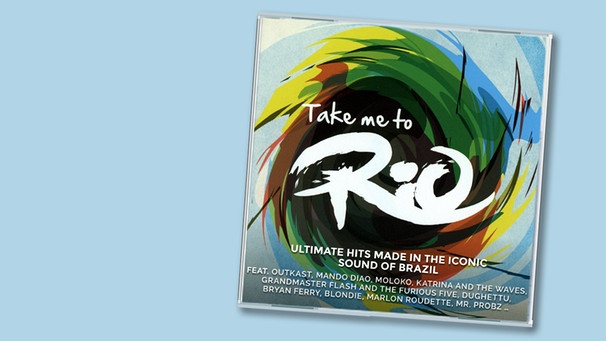 CD-Cover "Take me to Rio" von Take Me To Rio Collective | Bild: Bmg Rights Management (Warner), Montage: BR