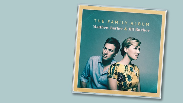 CD-Cover "The Family Album" von Matthew Barber & Jill Barber | Bild: Outside Music, Montage: BR
