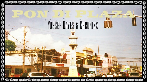 Yussef Dayes & Chronixx - Pon Di Plaza | Bild: Yussef Dayes (via YouTube)
