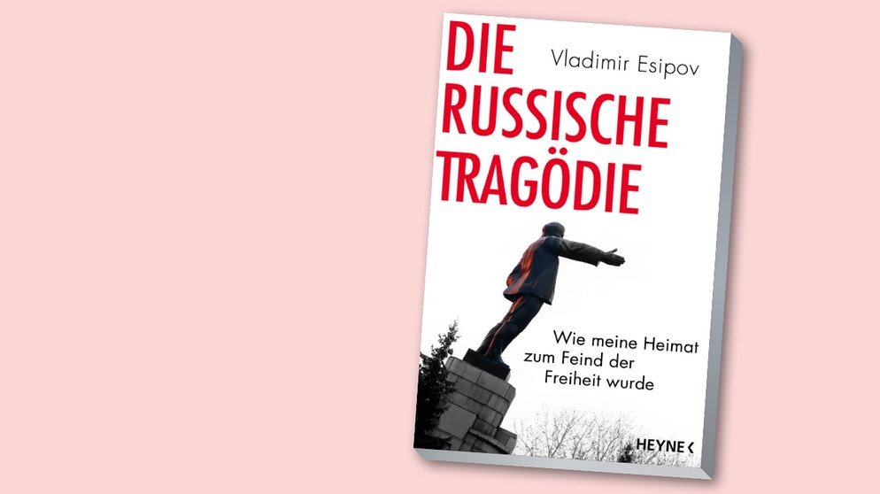 Buchcover "Die russische Tragödie"  Vladimir Esipov | Bild: Heye Verlag, Montage: BR