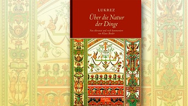 "Über die Natur der Dinge" von Lukrez, erschienen im Galiani Verlag | Bild: Galiani Verlag Berlin / C. Pfefferle