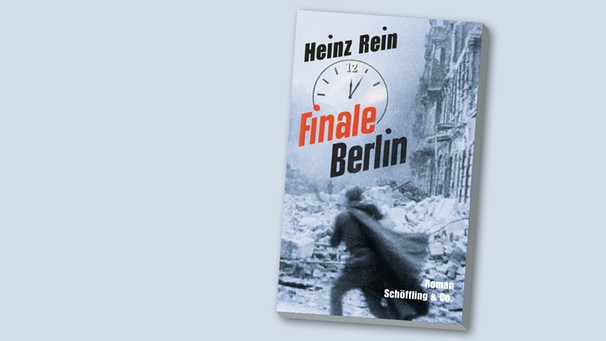 Buchcover "Finale Berlin" von Heinz Rein | Bild: Schöffling& Co, Montage: BR