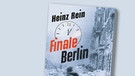 Buchcover "Finale Berlin" von Heinz Rein | Bild: Schöffling& Co, Montage: BR