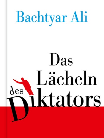 Bachtyar Ali: Das Lächeln des Diktators | Bild: Unionsverlag
