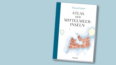 Buchcover "Atlas der Mittelmeerinseln" von Simone Perotti, erschienen bei Wagenbach | Bild: Wagenbach Verlag, Montage: BR