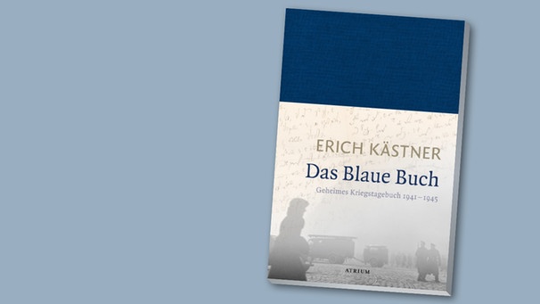 Buchcover "Das Blaue Buch" von Erich Kästner | Bild: Atrium Zürich; Montage: BR