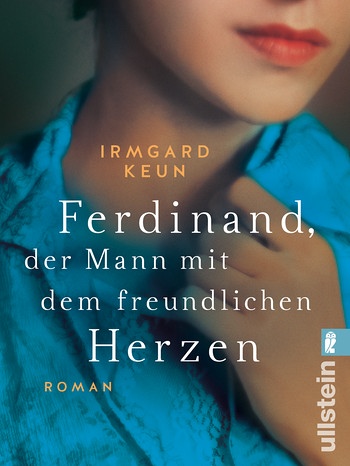 Irmgard Keun: Ferdinand, der Mann mit dem freundlichen Herzen | Bild: Ullstein Verlag