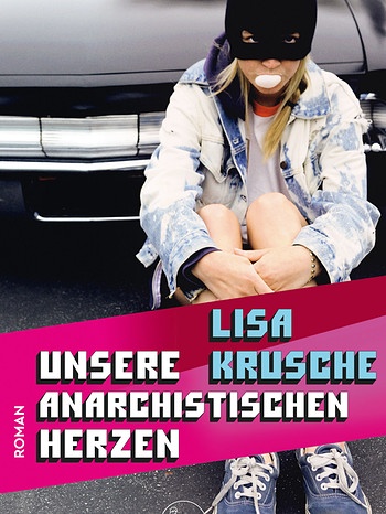 Lisa Krusche "Unsere anarchistischen Herzen", Buchcover | Bild: S. Fischer