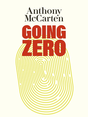 Anthony McCarten: Going Zero | Bild: Diogenes