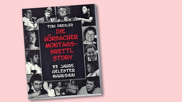 Buchcover "Die Hörbacher Montagsbrettl Story. 33 Jahre gelebter Wahnsinn" von Toni Drexler | Bild: Verlag via verbis bavarica; Montage: BR