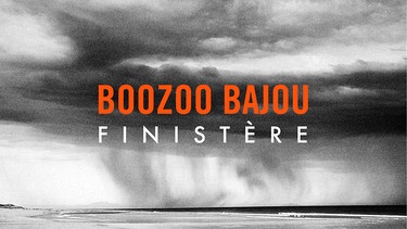 Boozoo Bajou - Finistère | Bild: Pilot-Ton