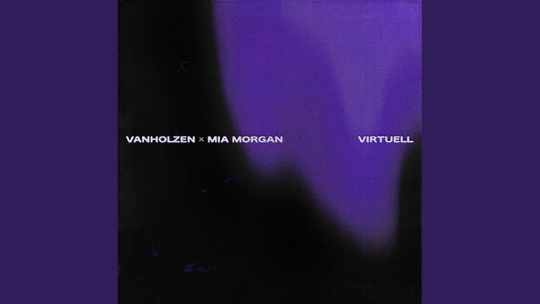 Virtuell (feat. Mia Morgan) | Bild: Van Holzen - Topic (via YouTube)