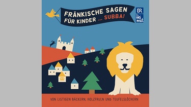 CD-Cover: Fränkische Sagen für Kinder…subba! | Bild: © Beste Unterhaltung 