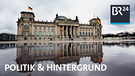 Reichstagsgebäude | Bild: picture alliance / dpa | Wolfgang Kumm: Montage: BR