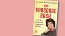 Buchcover "Das Vorsorge Buch" von Dr. med. Marianne Koch | Bild: dtv, Montage BR