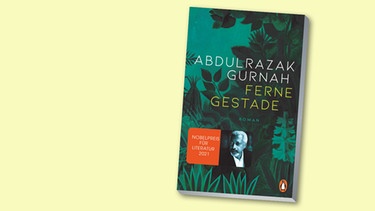 Buchcover "Ferne Gestade" von Abdulrazak Gurnah | Bild: Penguin Verlag, Montaeg: BR