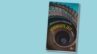 Buch-Cover "Verdrehte Zeit" von Wlodzimierz Odojewski | Bild: dtv Verlagsgesellschaft; Montage: BR