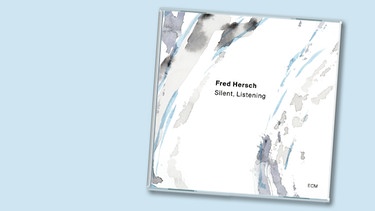 Musikcover "Silent, Listening" von Fred Hersch | Bild: ECM, Montage: BR