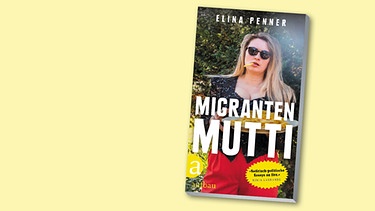 Buchcover "Migrantenmutti", Montage BR | Bild: Aufbau Verlag