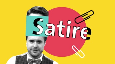 Sebastian-Schaffstein mit dem Wort Satire | Bild: Montage: BR