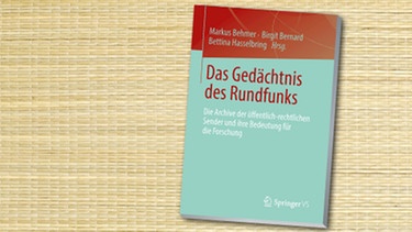 Buch: Das Gedächtnis des Rundfunks | Bild: Springer Verlag, colourbox.com, Montage BR