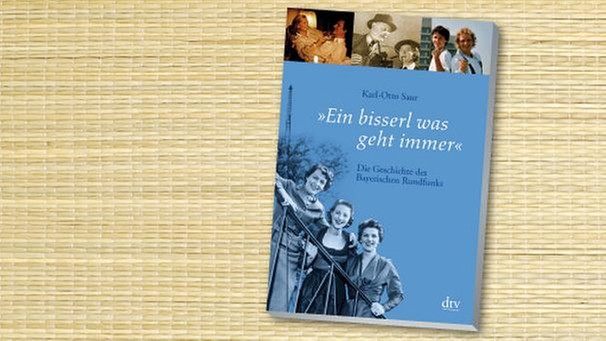 Buchcover "Ein bisserl was geht immer" von Karl-Otto Saur | Bild: dtv, colourbox.com, Montage: BR