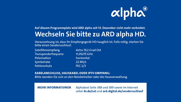 Hinweistafel für Zuschauer auf dem Sendeplatz von ARD alpha (SD)  | Bild: ARD Digital