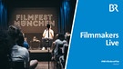 Filmmakers Live! auf dem FILMFEST MÜNCHEN 2022 | Bild: BR