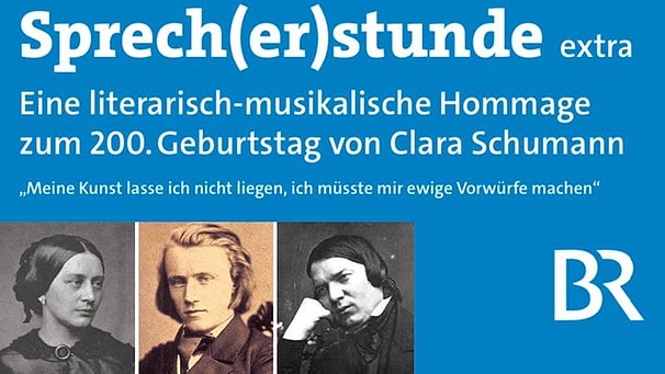 BR-blauer Flyer mit weißem Text (Titel, Untertitel und Daten der Sprecherstunde) sowie Bilder von Robert und Clara Schumann | Bild: BR