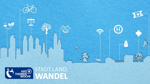 Themenwoche ARD Stadt.Land.Wandel | Bild: ARD Themenwoche ARD Stadt.Land.Wandel | Bild: ARD